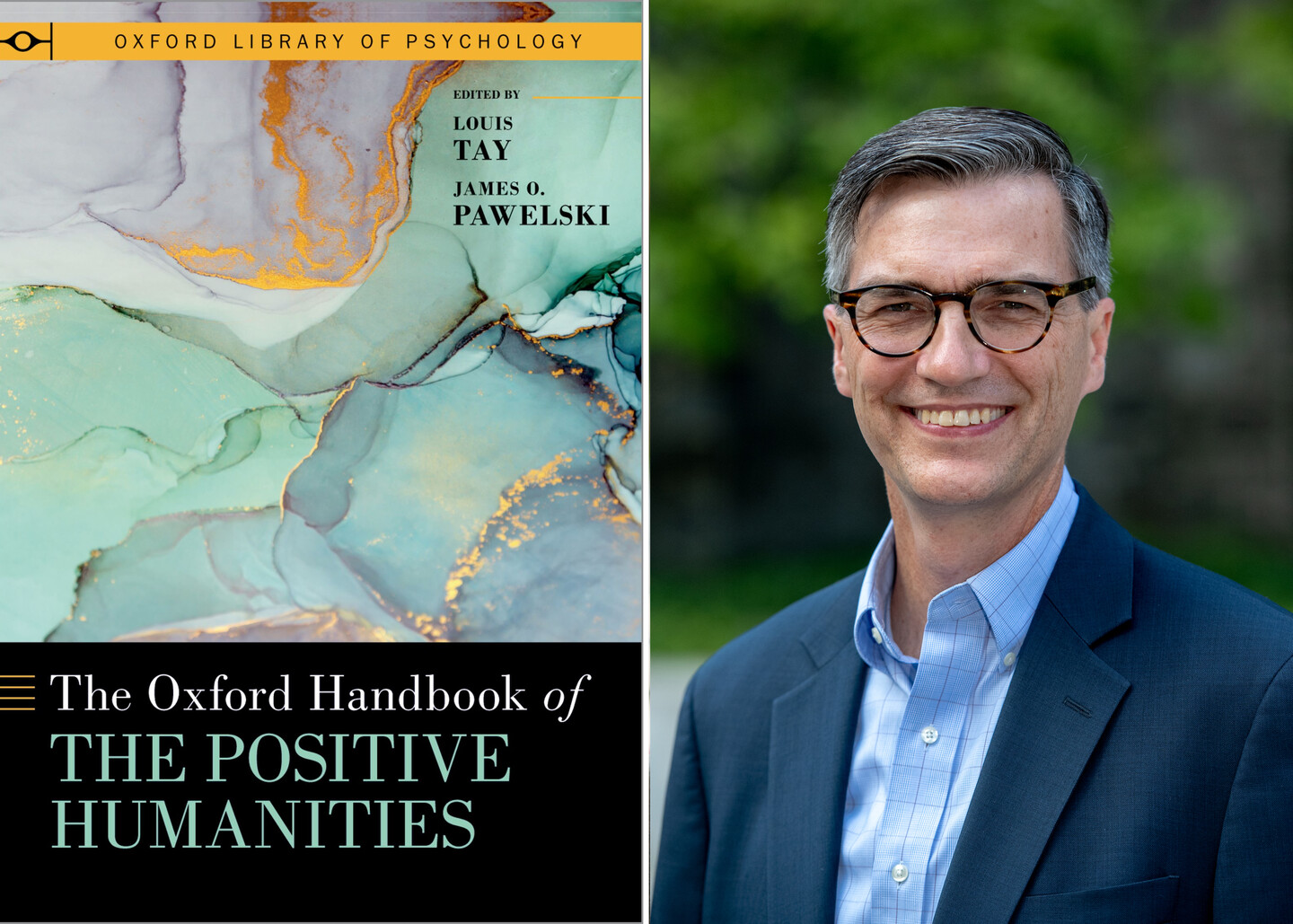 Book cover that reads "Oxford Library of Psychology, edited by Louis Tay, James O. Pawelski, The Oxford Handbook of The Positive Humanities" next to a picture of James Pawelski.