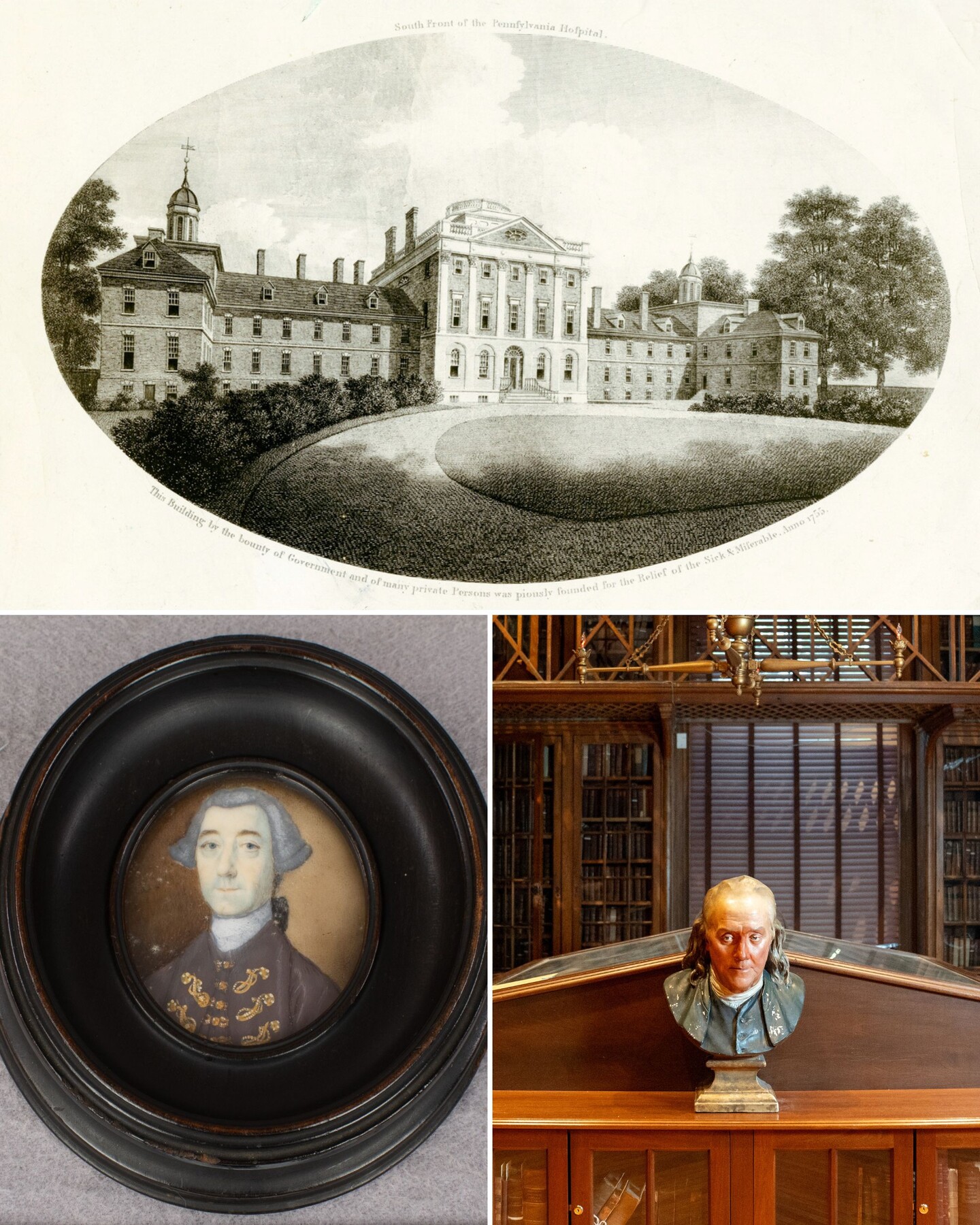 Top: An old drawing of the Pennsylania Hospital; bottom left: portrait of Thomas Bond; bottom right: Bust of Benjamin Franklin.