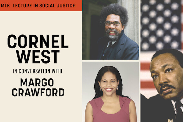 Banner reads: "MLK Lecture in Social Justice. Cornel West in conversation with Margo Crawford" with images of King and the speakers to the right.