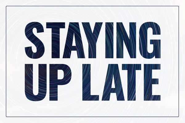 Staying up late