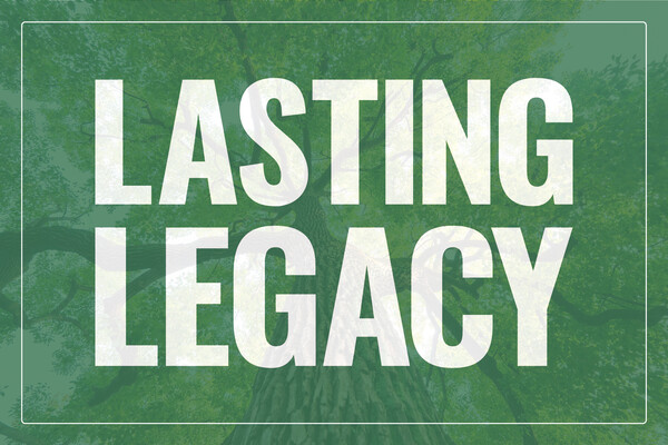 LASTING LEGACY